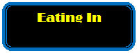 Rounded Rectangle: Eating In